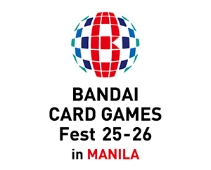“BANDAI CARD GAMES Fest 25-26 in MANILA” has been released