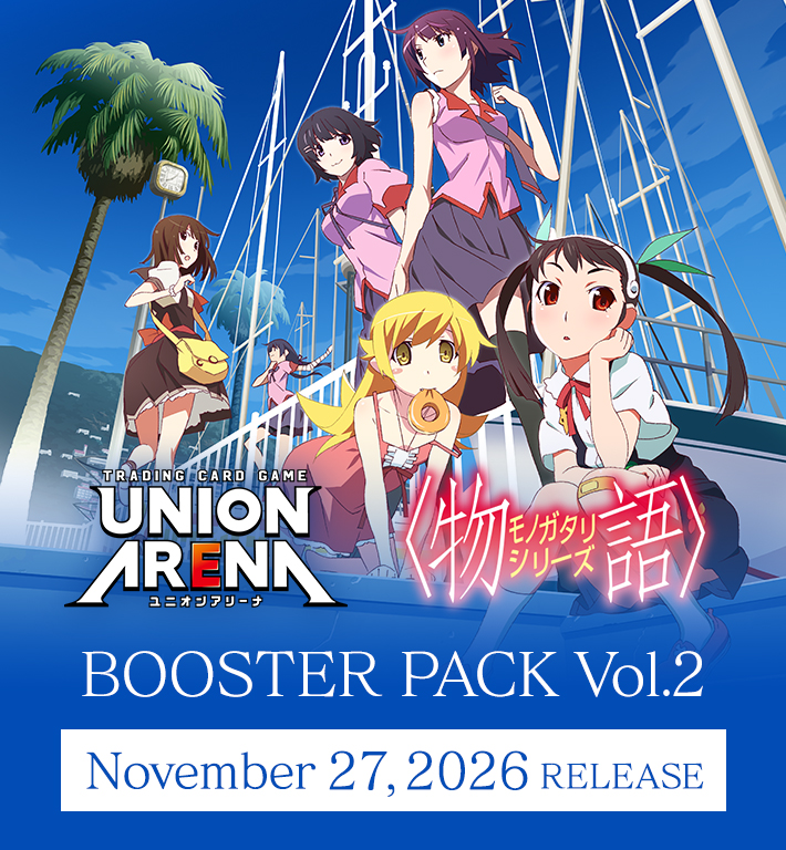 UNION ARENA BOOSTER PACK 〈Monogatari〉 Series Vol.2 [EX18BT]