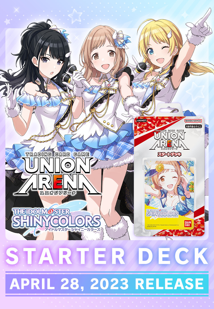 UNION ARENA STARTER DECK THE IDOLM@STER SHINY COLORS