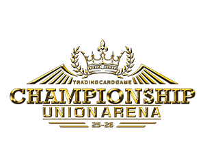 「UNION ARENA CHAMPIONSHIP25-26」情報を更新