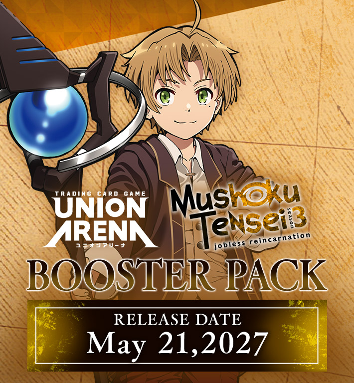 UNION ARENA BOOSTER PACK Mushoku Tensei Jobless Reincarnation [UE30BT]