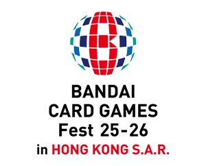 公開「BANDAI CARD GAMES Fest 25-26 in HONG KONG S.A.R.」