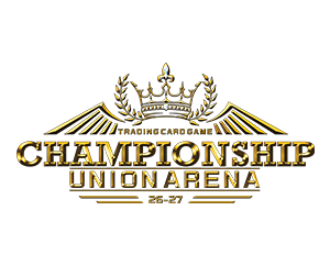 公開「UNION ARENA CHAMPIONSHIP26-27」