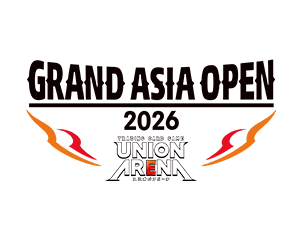 公開「UNION ARENA GRAND ASIA OPEN 2026」